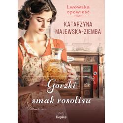 GORZKI SMAK ROSOLISU. LWOWSKA OPOWIEŚĆ