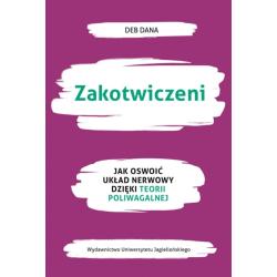 ZAKOTWICZENI. JAK OSWOIĆ UKŁAD NERWOWY DZIĘKI TEORII POLIWAGALNEJ