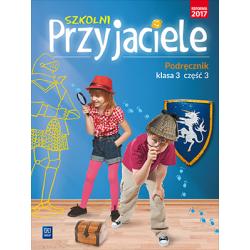 SZKOLNI PRZYJACIELE PODRĘCZNIK KLASA 3 CZĘŚĆ 3