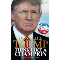 DONALD J. TRUMP THINK LIKE A CHAMPION