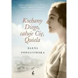 KOCHANY DIEGO, CAŁUJĘ CIĘ, QUIELA PONIATOWSKA ELENA