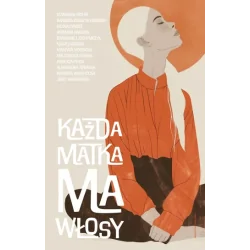 KAŻDA MATKA MA WŁOSY