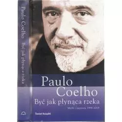 BYĆ JAK PŁYNĄCA RZEKA Coelho Paulo
