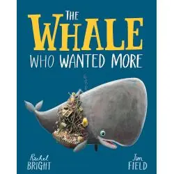 THE WHALE WHO WANTED MORE
