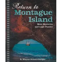 RETURN TO MONTAGUE ISLAND: MORE MYSTERIES AND LOGIC PUZZLES