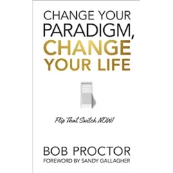 CHANGE YOUR PARADIGM CHANGE YOUR LIFE