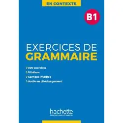 EN CONTEXTE. EXERCICES DE GRAMMAIRE B1