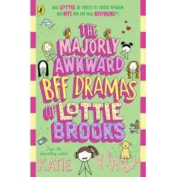 THE MAJORLY AWKWARD BFF DRAMAS OF LOTTIE BROOKS