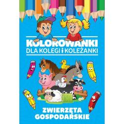 ZWIERZĘTA GOSPODARSKIE. KOLOROWANKI DLA KOLEGI I KOLEŻANKI