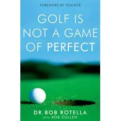 GOLF IS NOT A GAME OF PERFECT