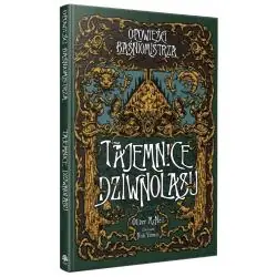 OPOWIEŚCI BAŚNIOMISTRZA. TAJEMNICE DZIWNOLASU