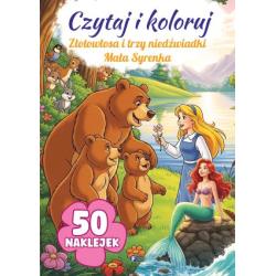 ZŁOTOWŁOSA I TRZY NIEDŹWIADKI / MAŁA SYRENKA. CZYTAJ I KOLORUJ
