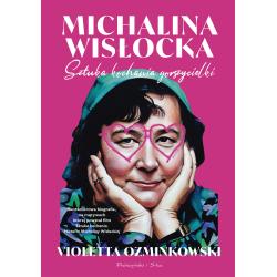 MICHALINA WISŁOCKA. SZTUKA KOCHANIA GORSZYCIELKI 