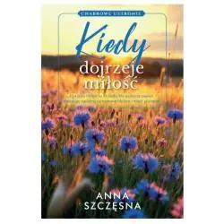 KIEDY DOJRZEJE MIŁOŚĆ