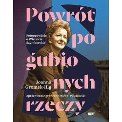 POWRÓT POGUBIONYCH RZECZY. FOTOOPOWIEŚĆ O SZYMBORSKIEJ