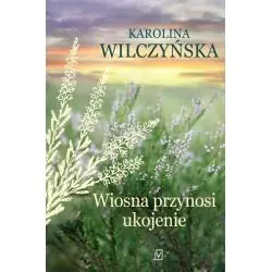 WIOSNA PRZYNOSI UKOJENIE