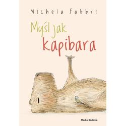 MYŚL JAK KAPIBARA