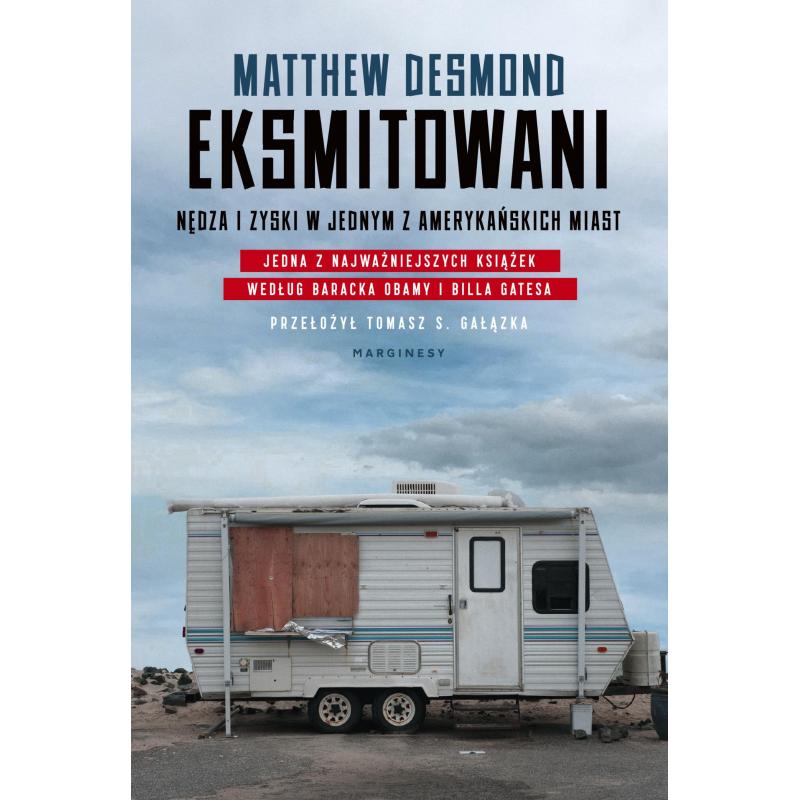 EKSMITOWANI NĘDZA I ZYSKI W JEDNYM Z AMERYKAŃSKICH MIAST Matthew Desmond - Marginesy EKSMITOWANI NĘDZA I ZYSKI W JEDNYM Z AMERYKAŃSKICH MIAST Matthew Desmond - Marginesy