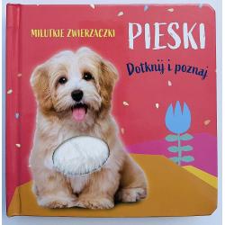 PIESKI. MILUTKIE ZWIERZACZKI. DOTKNIJ I POZNAJ