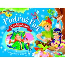PIOTRUŚ PAN. ROZKŁADANKI. FANTASTYCZNA KSIĄŻKA 3D
