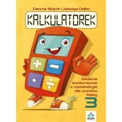 KALKULATOREK. ZADANIA KONKURSOWE Z MATEMATYKI DLA UCZNIÓW KLASY 3