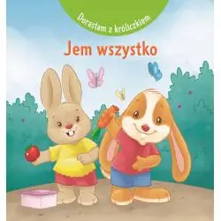 JEM WSZYSTKO. DORASTAM Z KRÓLICZKIEM