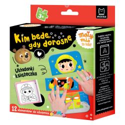 KIM BĘDĘ GDY DOROSNĘ. MAŁY MIŚ TO LUBI! KSIĄŻECZKA + UKŁADANKI 3+