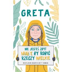 GRETA NIE JESTEŚ ZBYT MAŁY BY ROBIĆ RZECZY WIELKIE Valentina Camerini - Olesiejuk