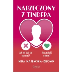 NARZECZONY Z TINDERA. JAK NIE DAĆ SIĘ OSZUKAĆ? JAK ZNALEŹĆ MIŁOŚĆ? II GATUNEK