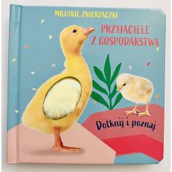 MILUTKIE ZWIERZACZKI. DOTKNIJ I POZNAJ. PRZYJACIELE Z GOSPODARSTWA