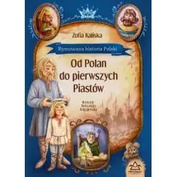 RYMOWANA HISTORIA POLSKI. OD POLAN DO PIERWSZYCH PIASTÓW