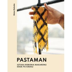 PASTAMAN. SZTUKA ROBIENIA MAKARONU KROK PO KROKU