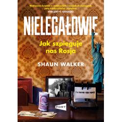 NIELEGAŁOWIE. JAK SZPIEGUJE NAS ROSJA