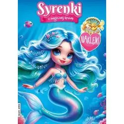 SYRENKI Z MAGICZNEJ KRAINY. KOLOROWANKA Z NAKLEJKAMI