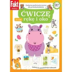 ĆWICZĘ RĘKĘ I OKO. ZADANIA GRAFOMOTORYCZNE DLA PSZEDSZKOLAKÓW