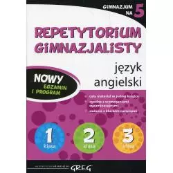 REPETYTORIUM GIMNAZJALISTY JĘZYK ANGIELSKI GIMNAZJUM NA 5 Monika Kociołek - Greg