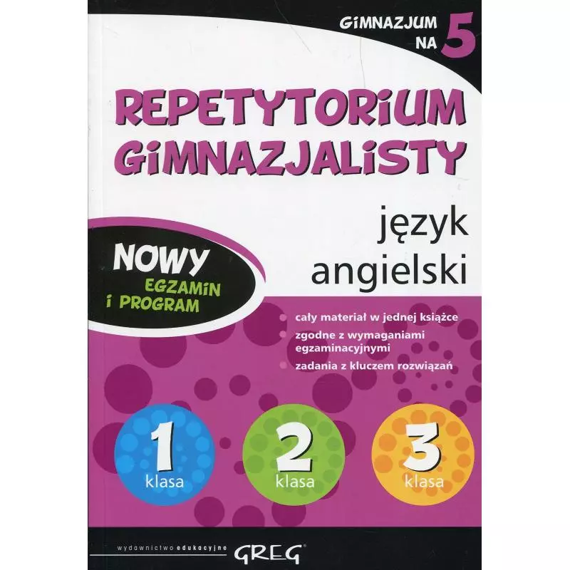 REPETYTORIUM GIMNAZJALISTY JĘZYK ANGIELSKI GIMNAZJUM NA 5 Monika Kociołek - Greg