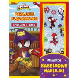 MARVEL SPIDEY I SUPERKUMPLE. PIRACKIE PLĄDROWANIE. OPOWIASTKA I ZADANIA. FANTASTYCZNE BĄBELKOWE NAKLEJKI