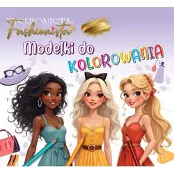 FASHIONISTA. MODELKI DO KOLOROWANIA