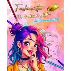 FASHIONISTA. W ŚWIECIE KOLORÓW. KOLOROWANKA