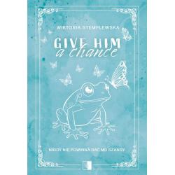 GIVE HIM A CHANGE