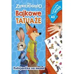 DISNEY ZWIERZOGRÓD. POLICJANTKA NA MEDAL. BAJKOWE TATUAŻE