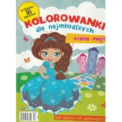 KRAINA MAGII. KOLOROWANKI DLA NAJMŁODSZYCH Z NAKLEJKAMI