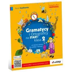 GRAMATYCY I ORTOGRAFICY NA START! KLASA 2 OD DOBREJ ZABAWY DO WIEDZY I WPRAWY