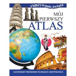 MÓJ PIERWSZY ATLAS. ODKRYWANIE ŚWIATA