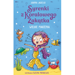 WIELKIE MARZENIA. SYRENKI Z KORALOWEGO ZAKĄTKA