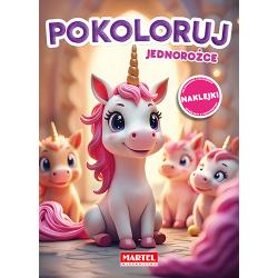 POKOLORUJ JEDNOROŻCE. KOLOROWANKA Z NAKLEJKAMI