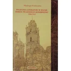 POLIFONIA LITERATURY W WILNIE OKRESU WCZESNEGO MODERNIZMU 1904-1915