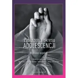 ZABURZENIA OKRESU ADOLESCENCJI. WYBRANE ASPEKTY