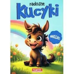 RADOSNE KUCYKI. KOLOROWANKA Z NAKLEJKAMI